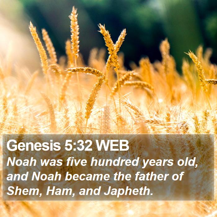 Genesis 5:32 WEB Bible Study