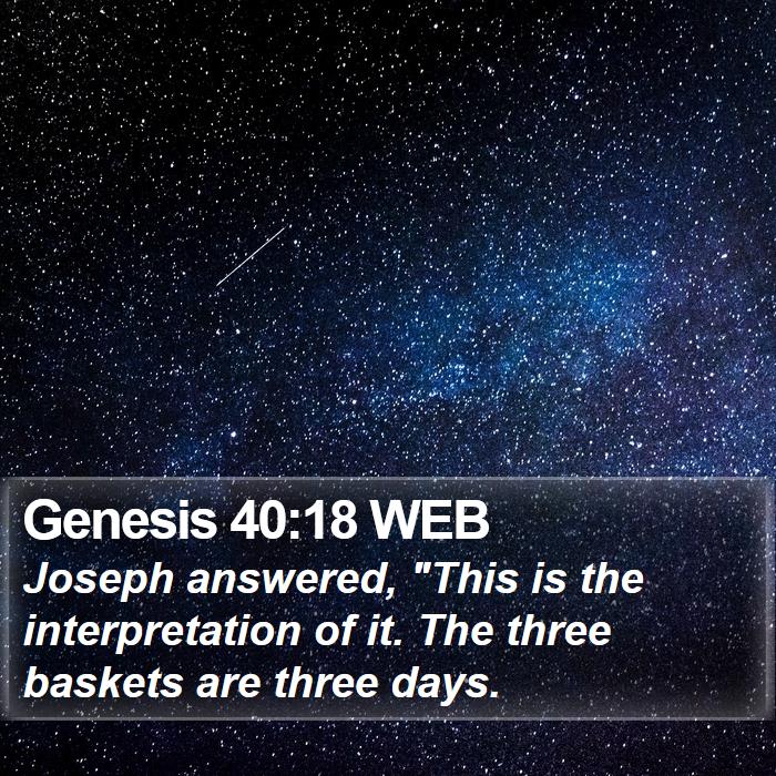 Genesis 40:18 WEB Bible Study