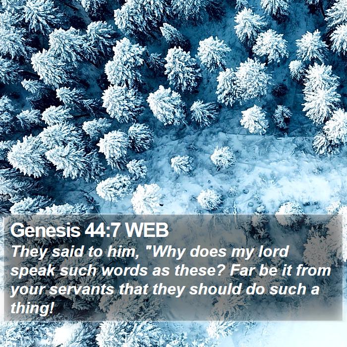 Genesis 44:7 WEB Bible Study