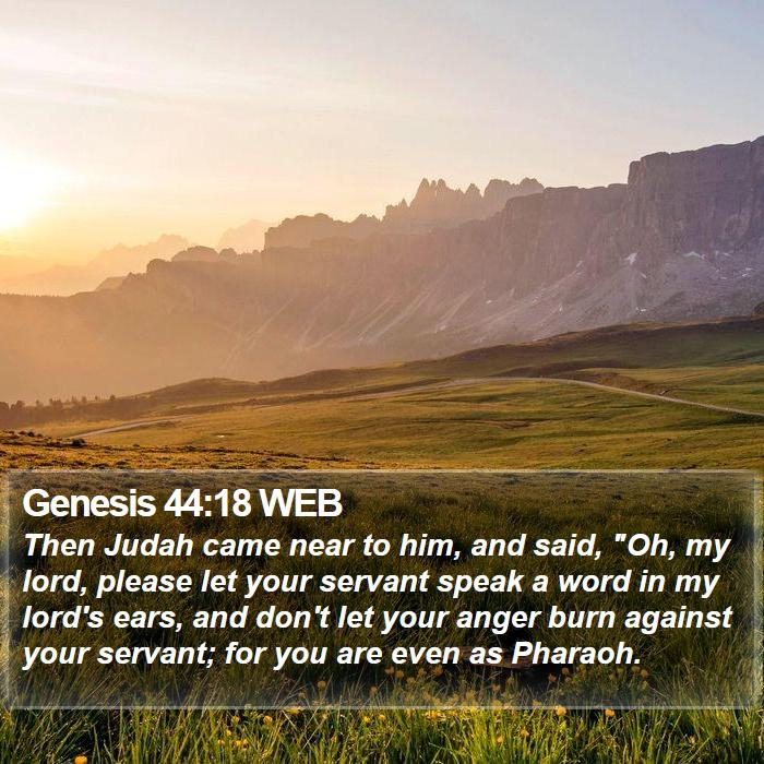 Genesis 44:18 WEB Bible Study