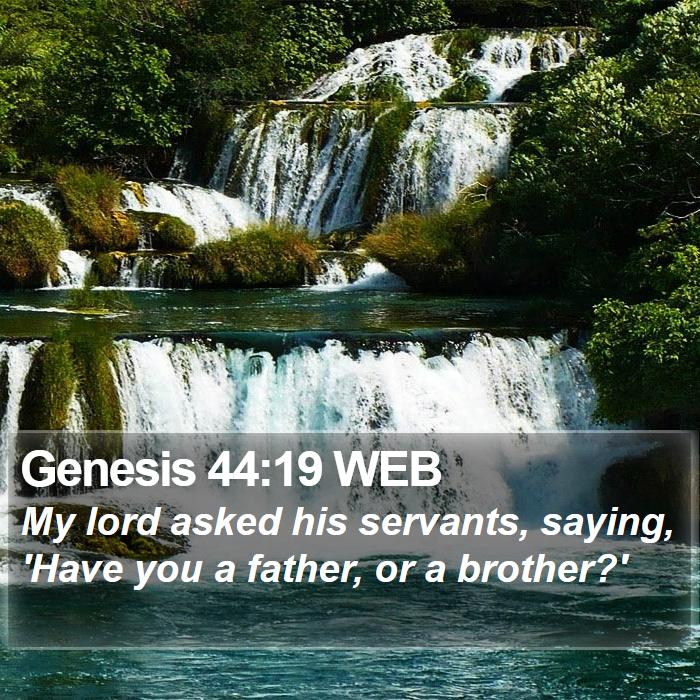 Genesis 44:19 WEB Bible Study