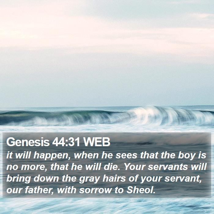 Genesis 44:31 WEB Bible Study