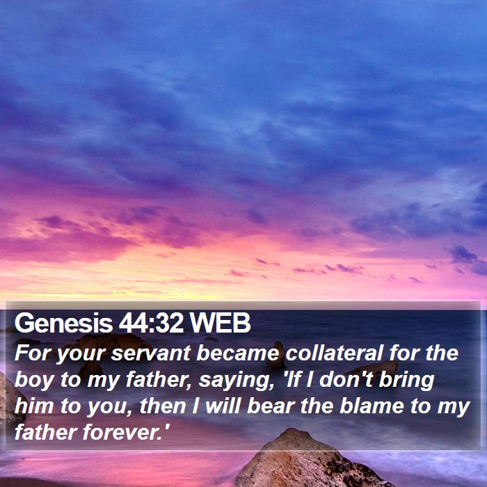 Genesis 44:32 WEB Bible Study