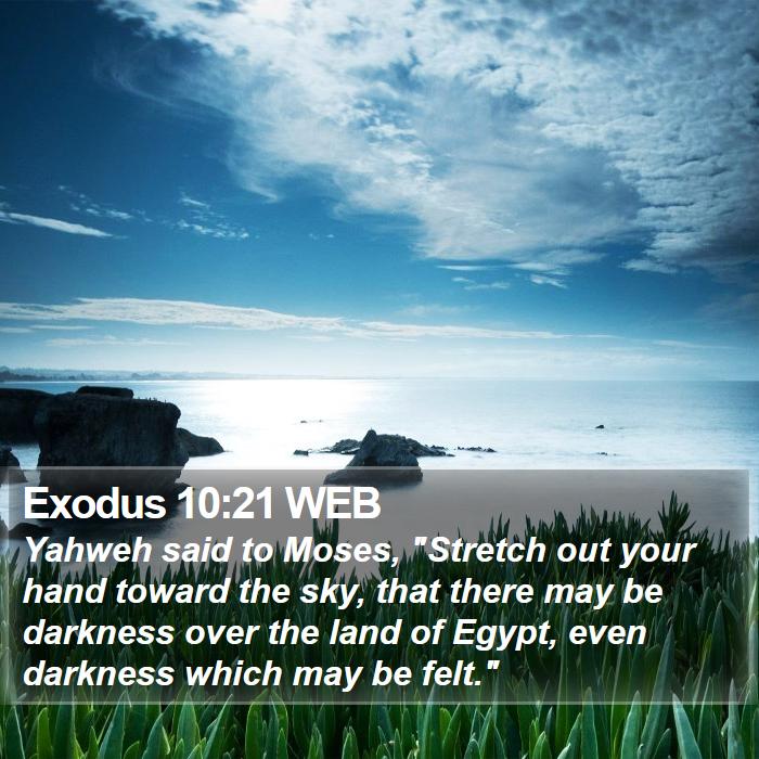 Exodus 10:21 WEB Bible Study