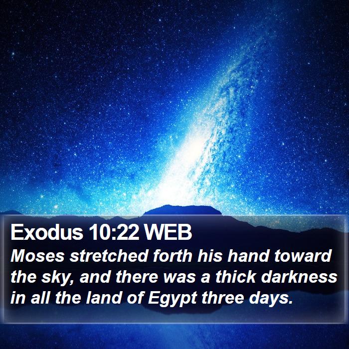 Exodus 10:22 WEB Bible Study