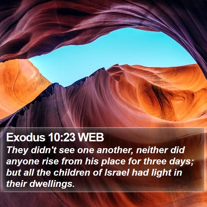 Exodus 10:23 WEB Bible Study