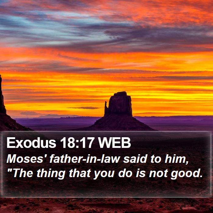 Exodus 18:17 WEB Bible Study