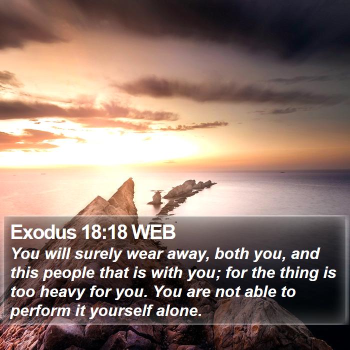 Exodus 18:18 WEB Bible Study