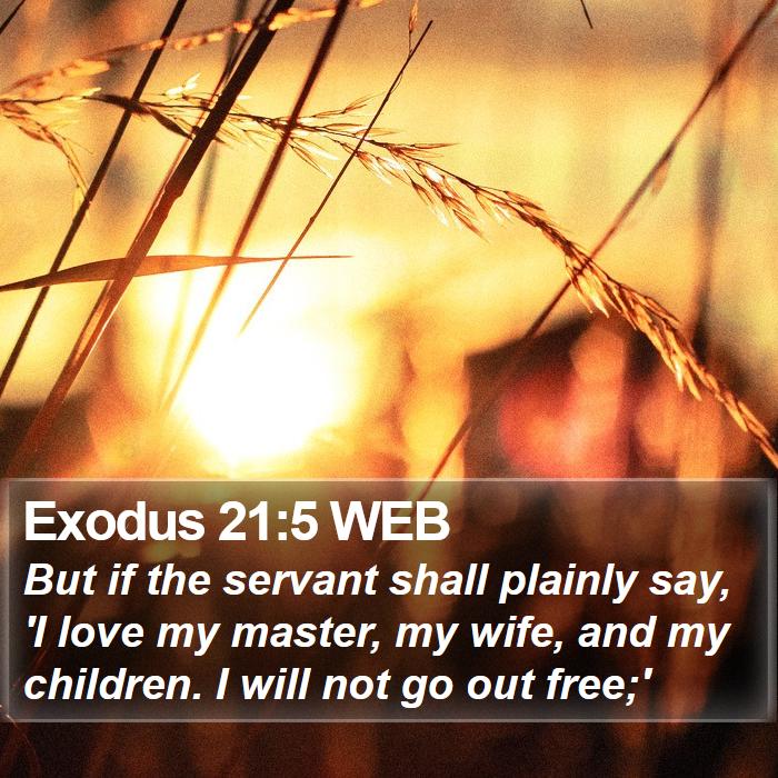 Exodus 21:5 WEB Bible Study