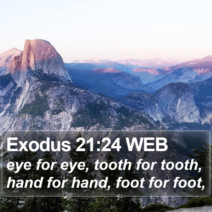 Exodus 21:24 WEB Bible Study