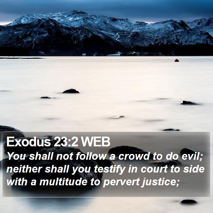 Exodus 23:2 WEB Bible Study