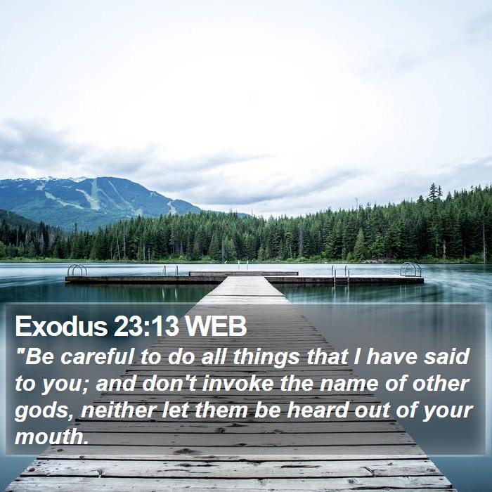 Exodus 23:13 WEB Bible Study