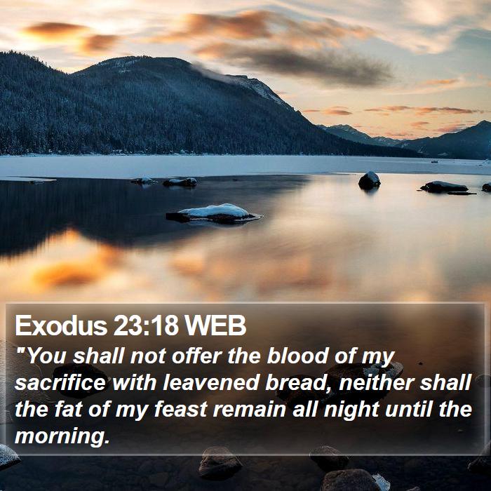 Exodus 23:18 WEB Bible Study