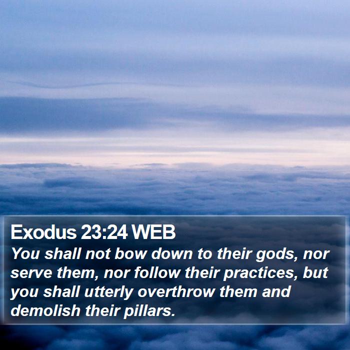 Exodus 23:24 WEB Bible Study