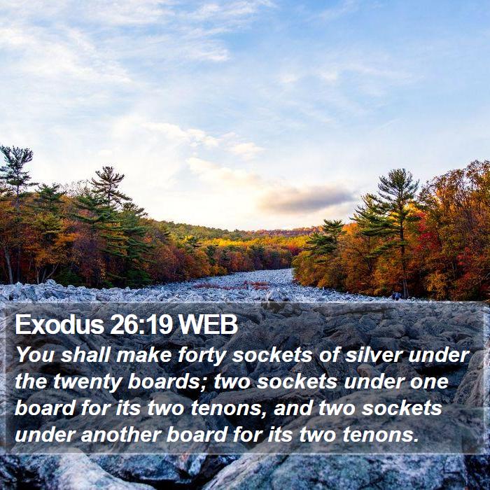 Exodus 26:19 WEB Bible Study