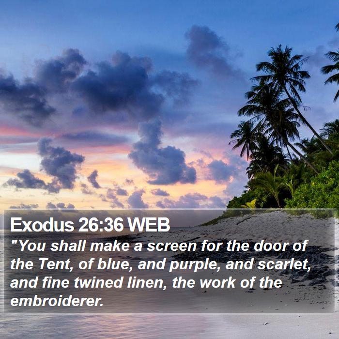 Exodus 26:36 WEB Bible Study