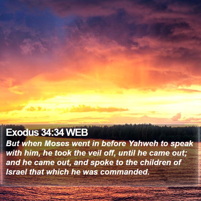 Exodus 34:34 WEB Bible Study