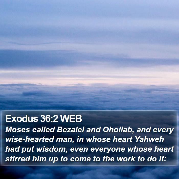 Exodus 36:2 WEB Bible Study