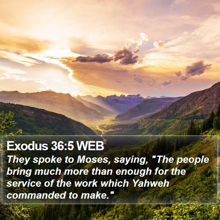 Exodus 36:5 WEB Bible Study