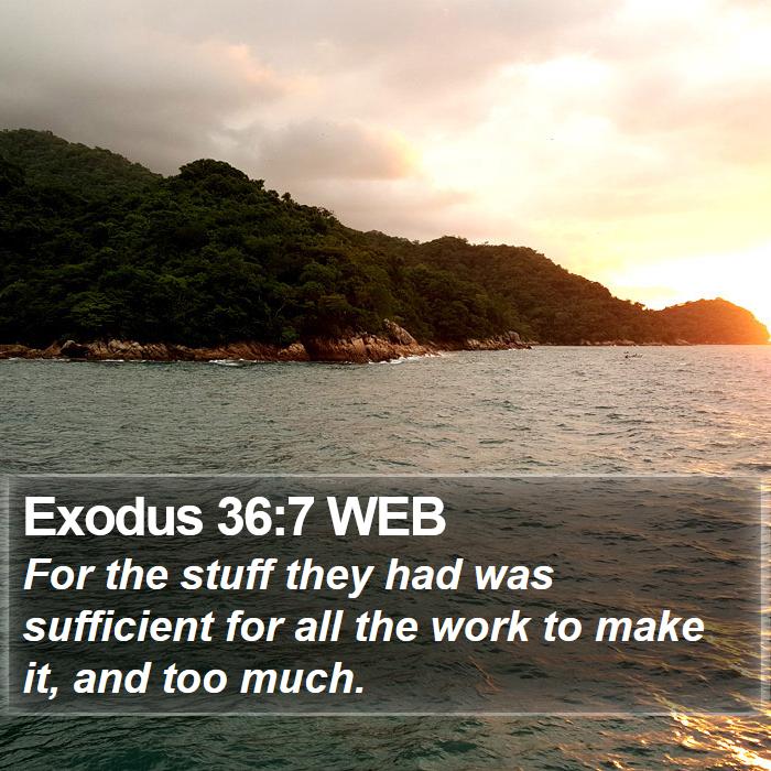 Exodus 36:7 WEB Bible Study