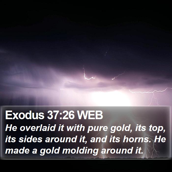 Exodus 37:26 WEB Bible Study