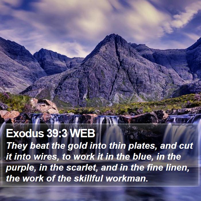 Exodus 39:3 WEB Bible Study