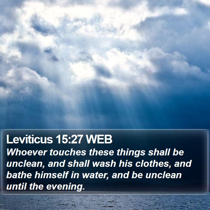 Leviticus 15:27 WEB Bible Study