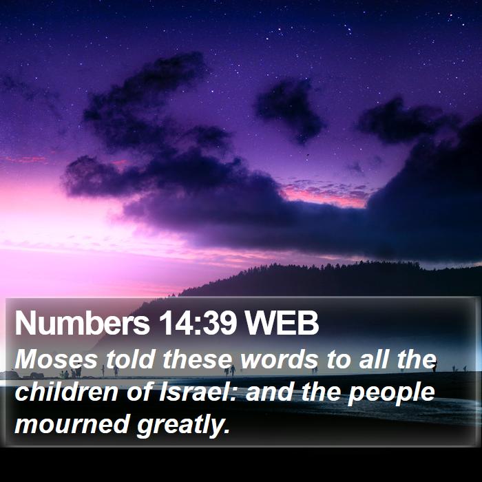 Numbers 14:39 WEB Bible Study