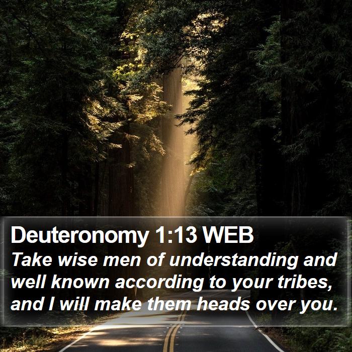 Deuteronomy 1:13 WEB Bible Study