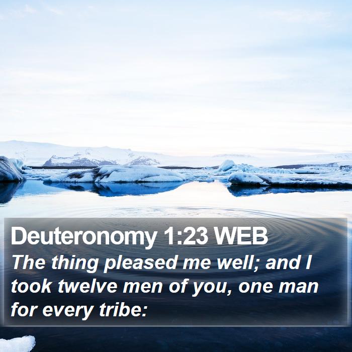 Deuteronomy 1:23 WEB Bible Study