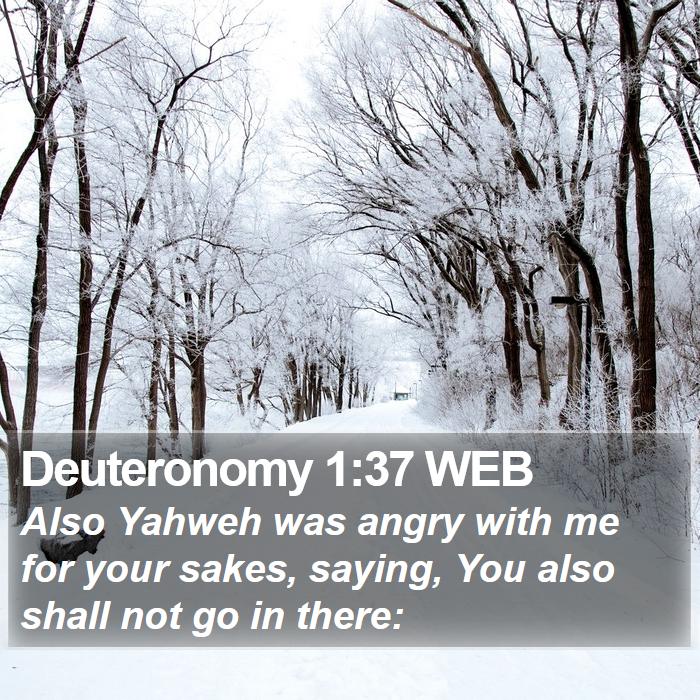 Deuteronomy 1:37 WEB Bible Study