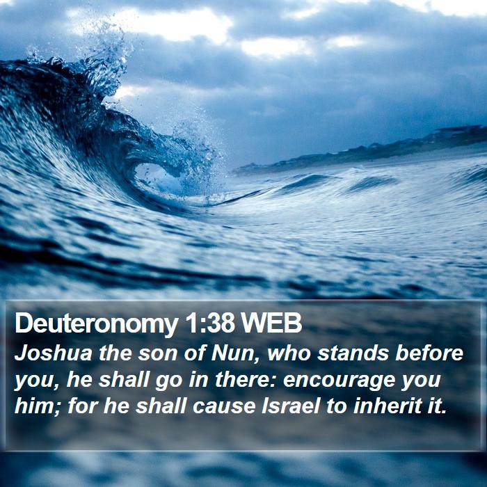 Deuteronomy 1:38 WEB Bible Study