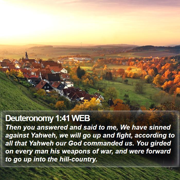 Deuteronomy 1:41 WEB Bible Study