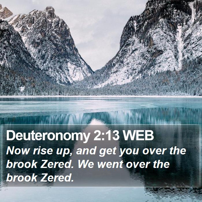 Deuteronomy 2:13 WEB Bible Study