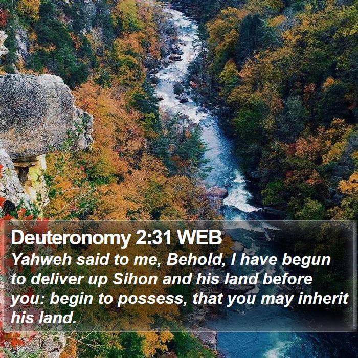 Deuteronomy 2:31 WEB Bible Study