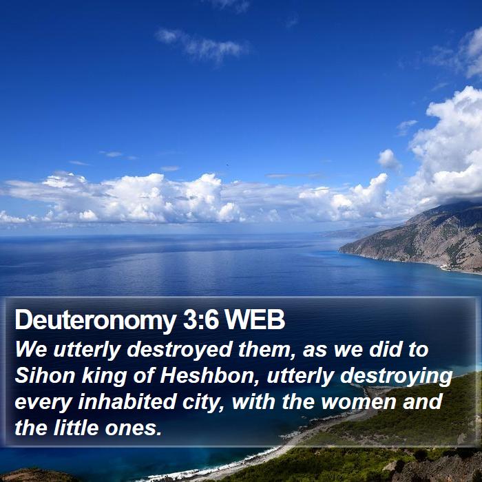 Deuteronomy 3:6 WEB Bible Study