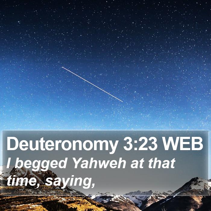 Deuteronomy 3:23 WEB Bible Study