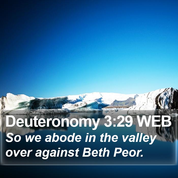 Deuteronomy 3:29 WEB Bible Study