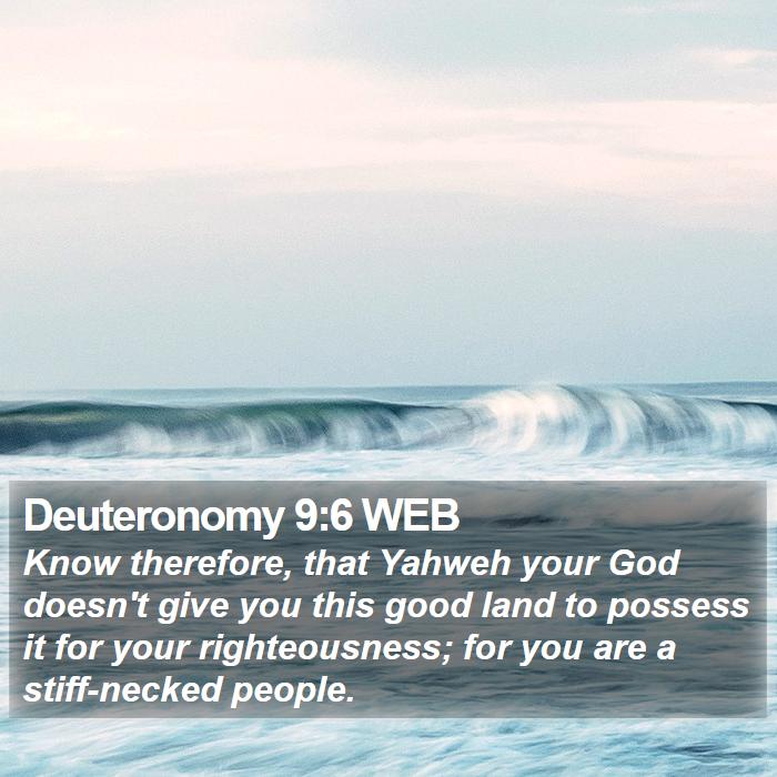 Deuteronomy 9:6 WEB Bible Study