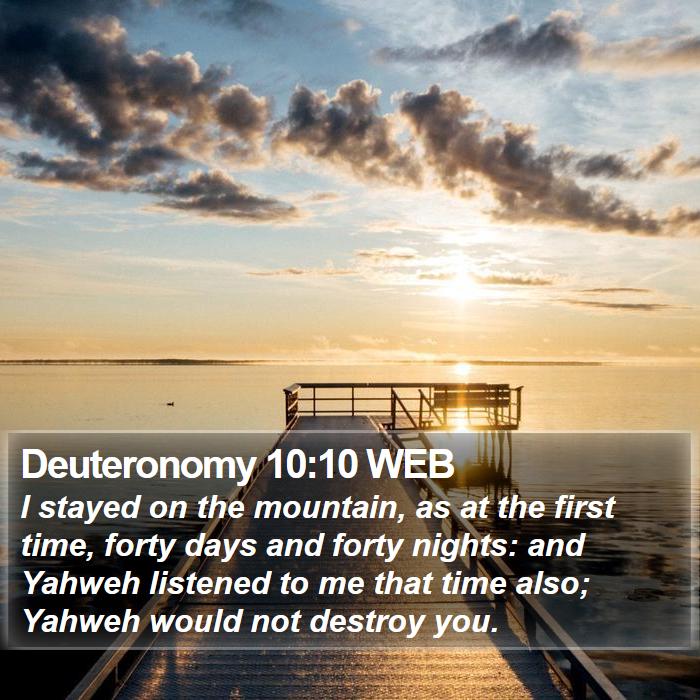 Deuteronomy 10:10 WEB Bible Study