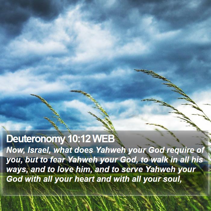 Deuteronomy 10:12 WEB Bible Study