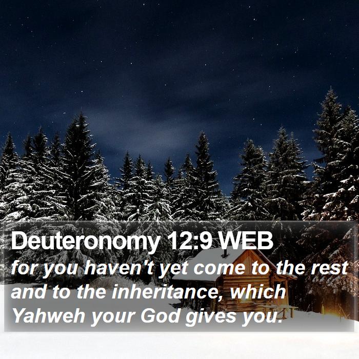 Deuteronomy 12:9 WEB Bible Study