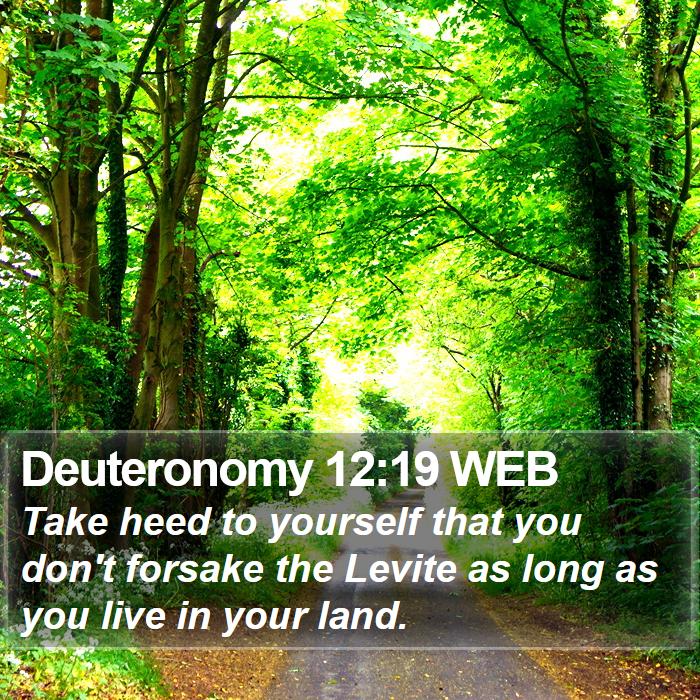 Deuteronomy 12:19 WEB Bible Study