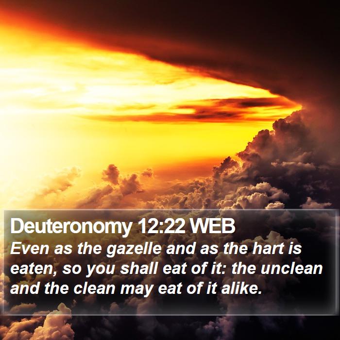 Deuteronomy 12:22 WEB Bible Study