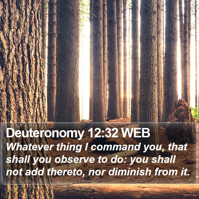 Deuteronomy 12:32 WEB Bible Study