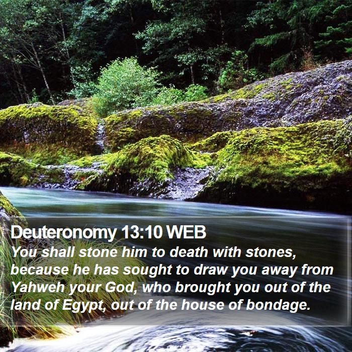 Deuteronomy 13:10 WEB Bible Study