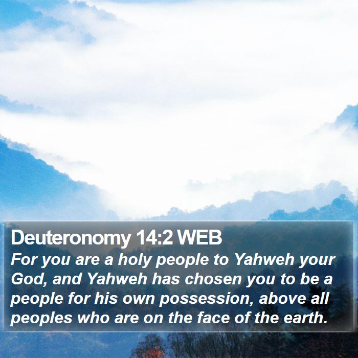 Deuteronomy 14:2 WEB Bible Study