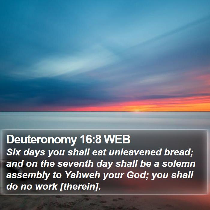 Deuteronomy 16:8 WEB Bible Study