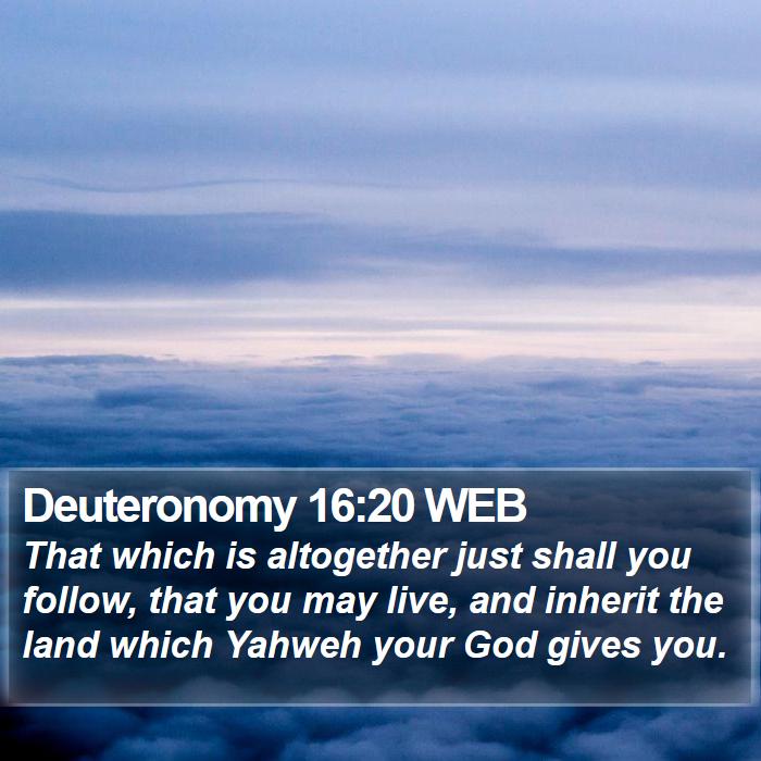 Deuteronomy 16:20 WEB Bible Study