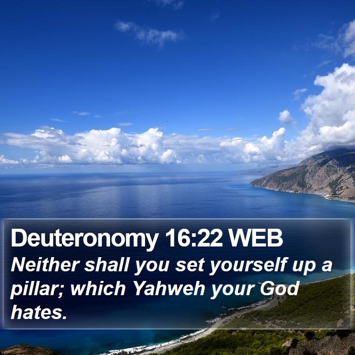 Deuteronomy 16:22 WEB Bible Study